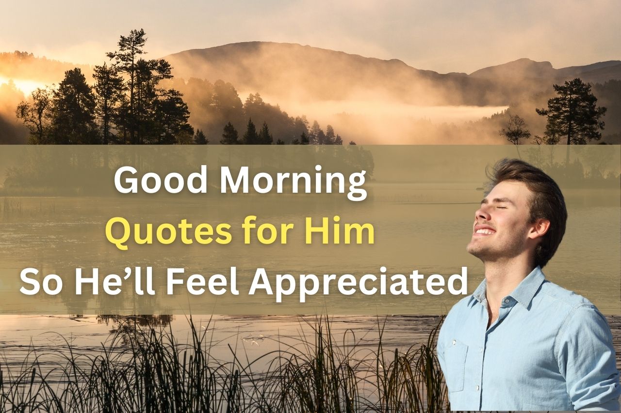 Good Morning Quotes For Him