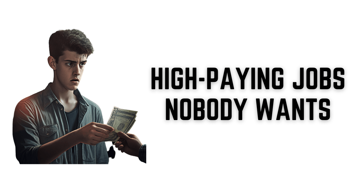 High Paying Jobs Nobody Wants